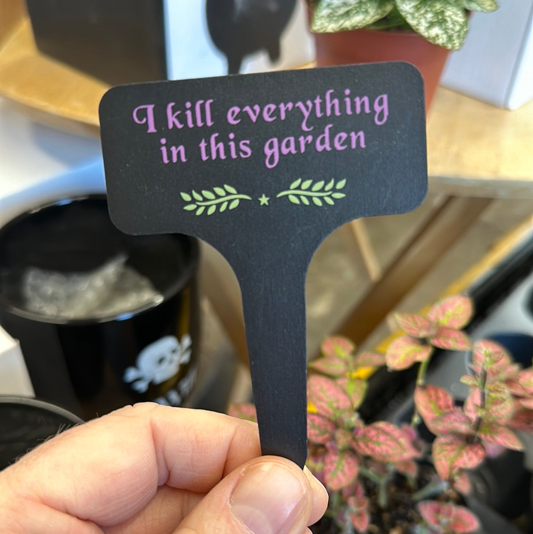 ‘I Kill Everything’ Plant Marker